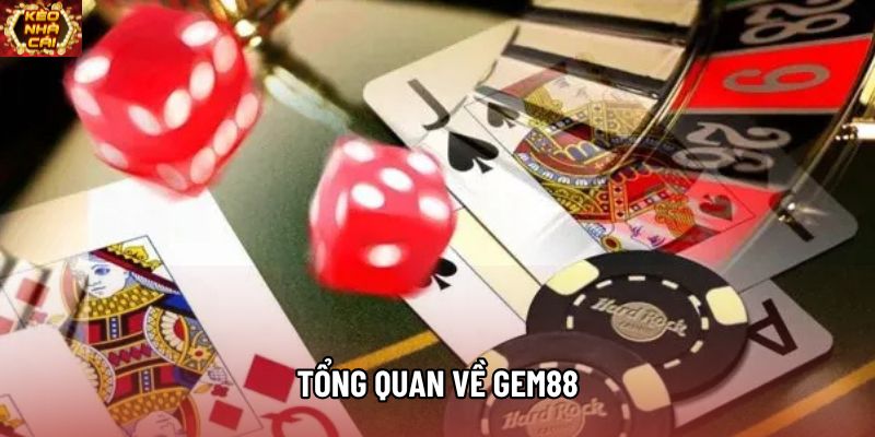 Tổng quan về Gem88