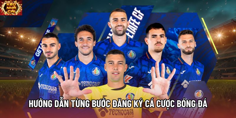 Hướng dẫn từng bước đăng ký cá cược bóng đá