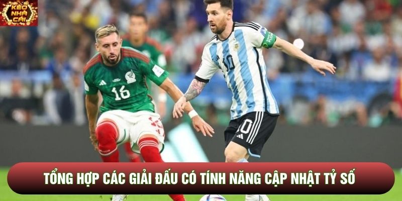 Tổng hợp các giải đấu có tính năng cập nhật tỷ số
