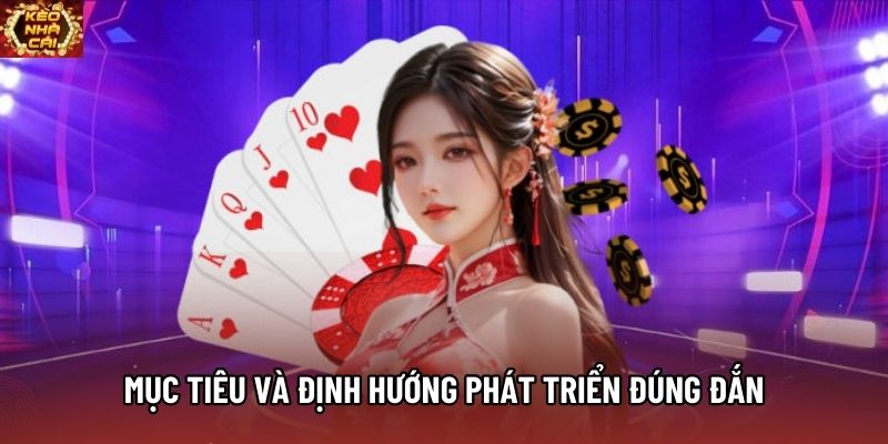 Mục tiêu và định hướng phát triển đúng đắn
