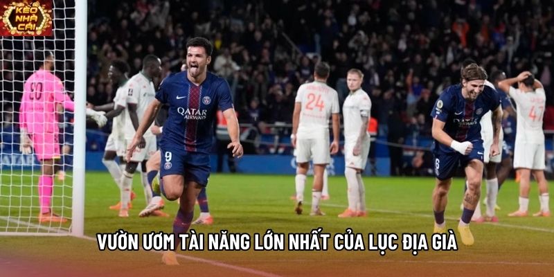 Vườn ươm tài năng lớn nhất của lục địa già Vườn ươm tài năng lớn nhất của lục địa già